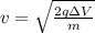 v = \sqrt {\frac {2 q \Delta V}{m}}