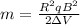 m = \frac{R^{2} qB^{2}}{2 \Delta V}