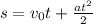s = v_0t + \frac{at^2}{2}