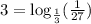 3=\log_{\frac{1}{3}} (\frac{1}{27})