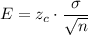 E=z_c\cdot\dfrac{\sigma}{\sqrt{n}}