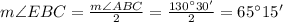 m\angle EBC=\frac{m\angle ABC}{2}=\frac{130\°30'}{2}=65\°15'
