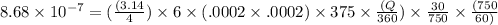 8.68\times 10^{-7} = (\frac{(3.14}{4})\times 6\times( .0002\times .0002) \times  375 \times  \frac{(Q}{360}) \times \frac{30}{750} \times \frac{(750}{60)}