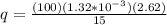 q = \frac{(100)(1.32*10^{-3})(2.62)}{15}