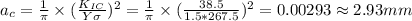 a_c=\frac {1}{\pi}\times (\frac {K_{IC}}{Y\sigma})^{2}=\frac {1}{\pi}\times (\frac {38.5}{1.5*267.5})^{2}= 0.00293\approx 2.93 mm