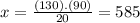 x=\frac{(130).(90)}{20}=585