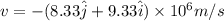v = -(8.33\hat j + 9.33\hat i)\times 10^6 m/s