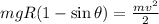 mgR(1-\sin \theta )=\frac{mv^2}{2}
