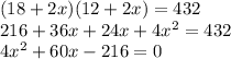 (18+2x)(12+2x)=432\\216+36x+24x+4x^{2}=432\\4x^{2} +60x-216=0