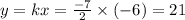 y = kx  = \frac{-7}{2}  \times (-6)  = 21