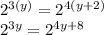 2^{ 3(y)} = 2^ {4 (y + 2)}\\2^{3y} = 2^{4y + 8}