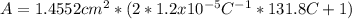 A=1.4552cm^2*(2*1.2x10^{-5}C^{-1}*131.8C+1)