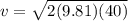 v = \sqrt{2(9.81)(40)}