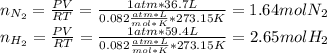 n_{N_2}=\frac{PV}{RT}=\frac{1atm*36.7L}{0.082 \frac{atm*L}{mol*K}*273.15K} =1.64molN_2\\n_{H_2}=\frac{PV}{RT}=\frac{1atm*59.4L}{0.082 \frac{atm*L}{mol*K}*273.15K} =2.65molH_2