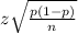 z\sqrt\frac{p(1-p)}{n}