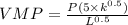 VMP=\frac{P(5\times k^{0.5})}{L^{0.5}}