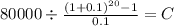 80000 \div \frac{(1+0.1)^{20} -1}{0.1} = C\\