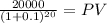 \frac{20000}{(1 + 0.1)^{20} } = PV