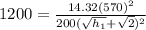 1200 = \frac{14.32(570)^2}{200(\sqrt{h_1}+\sqrt{2})^2}