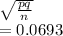 \sqrt{\frac{pq}{n} } \\=0.0693