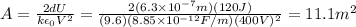 A=\frac{2dU}{k \epsilon_0 V^2}=\frac{2(6.3\times10^{-7}m)(120J)}{(9.6)(8.85\times10^{-12}F/m)(400V)^2}=11.1m^2