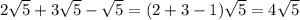 2\sqrt{5}+3\sqrt{5}-\sqrt{5}=(2+3-1)\sqrt{5}=4\sqrt{5}