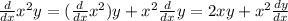 \frac{d}{dx} x^2y= (\frac{d}{dx} x^2) y+x^2 \frac{d}{dx}y  = 2xy+x^2\frac{dy}{dx}