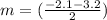 m=(\frac{-2.1-3.2}{2})