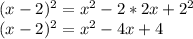 (x-2)^2=x^2-2*2x+2^2\\(x-2)^2=x^2-4x+4