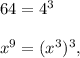 64=4^3\\ \\x^9=(x^3)^3,