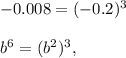 -0.008=(-0.2)^3\\ \\b^6=(b^2)^3,