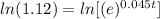 ln(1.12)=ln[(e)^{0.045t}]