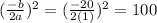 (\frac{-b}{2a})^2=(\frac{-20}{2(1)})^2=100