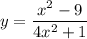 y=\dfrac{x^2-9}{4x^2+1}