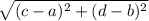 \sqrt{(c-a)^2  + (d-b)^2}