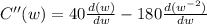 C''(w)=40\frac{d(w)}{dw}-180\frac{d(w^{-2})}{dw}