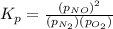 K_p=\frac{(p_{NO})^2}{(p_{N_2})(p_{O_2})}