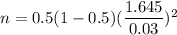 n= 0.5(1-0.5)(\dfrac{1.645}{0.03})^2
