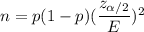 n= p(1-p)(\dfrac{z_{\alpha/2}}{E})^2