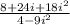 \frac{8+24i+18i^2}{4-9i^2}