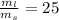 \frac{m_l}{m_s} = 25