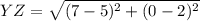 YZ=\sqrt{(7-5)^2+(0-2)^2}