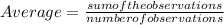 Average=\frac{sum of the observations}{number of observations}