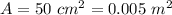 A=50\ cm^2=0.005\ m^2