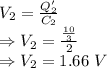 V_2=\frac{Q_2'}{C_2}\\\Rightarrow V_2=\frac{\frac{10}{3}}{2}\\\Rightarrow V_2=1.66\ V