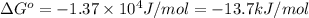 \Delta G^o=-1.37\times 10^{4}J/mol=-13.7kJ/mol