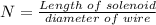 N=\frac{Length\,\,of\,\,solenoid}{diameter\,\,of\,\, wire}