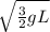 \sqrt{\frac{3}{2}gL}