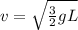 v=\sqrt{\frac{3}{2}gL}