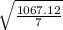 \sqrt{\frac{1067.12}{7} }